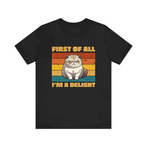 Funny Grumpy Cat T-Shirt, First of All I'm a Delight Tee, Retro Style Cat Lover Shirt, Cute Pet Quote - Image 7