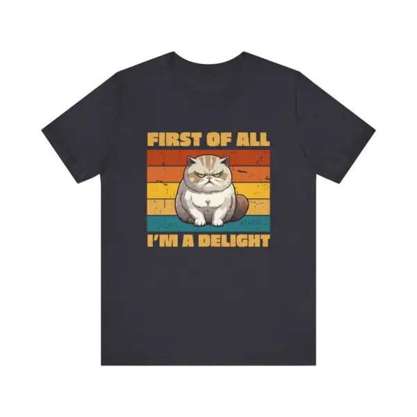 Funny Grumpy Cat T-Shirt, First of All I'm a Delight Tee, Retro Style Cat Lover Shirt, Cute Pet Quote - Image 4